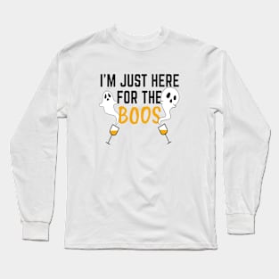 im Just Here For The Boos Long Sleeve T-Shirt